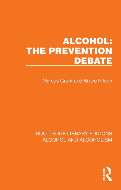Alcohol: The Prevention Debate - Marcus Grant, Bruce Ritson
