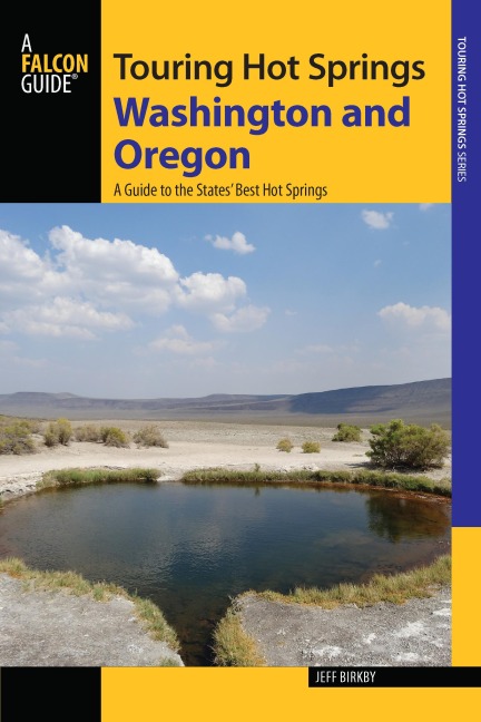 Touring Hot Springs Washington and Oregon - Jeff Birkby