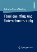 Cover-Bild zum Titel 'Familieneinfluss und Unternehmenserfolg' von 'Katharine Theresa Wirsching'