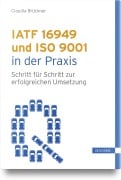 Cover-Bild zum Titel 'IATF 16949 und ISO 9001 in der Praxis' von 'Claudia Brückner'