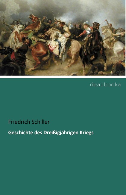 Geschichte des Dreißigjährigen Kriegs - Friedrich Schiller