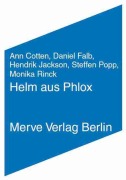 Cover-Bild zum Titel 'Helm aus Phlox' von 'Ann Cotten, Steffen Popp, Monika Rinck'