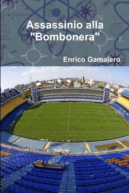 Assassinio alla "Bombonera" - Enrico Gamalero