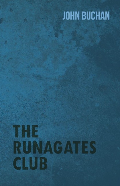 The Runagates Club - John Buchan