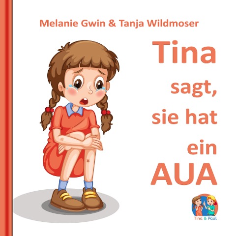 Tina sagt, sie hat ein Aua - Melanie Gwin, Tanja Wildmoser