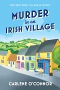 Cover-Bild zum Titel 'Murder in an Irish Village' von 'Carlene O'Connor'
