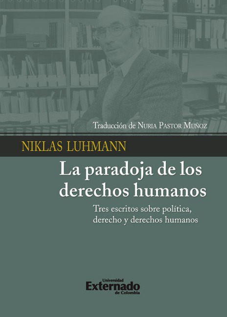 La paradoja de los derechos humanos tres escritos sobre politica derecho y derechos humanos - Niklas Luhmann