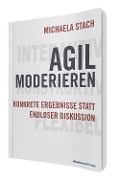 Cover-Bild zum Titel 'Agil moderieren' von 'Michaela Stach'