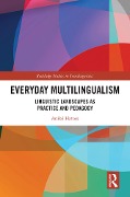 Cover-Bild zum Titel 'Everyday Multilingualism' von 'Anikó Hatoss'