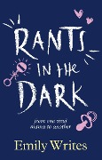 Cover-Bild zum Titel 'Rants in the Dark' von 'Emily Writes'
