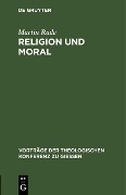 Cover-Bild zum Titel 'Religion und Moral' von 'Martin Rade'