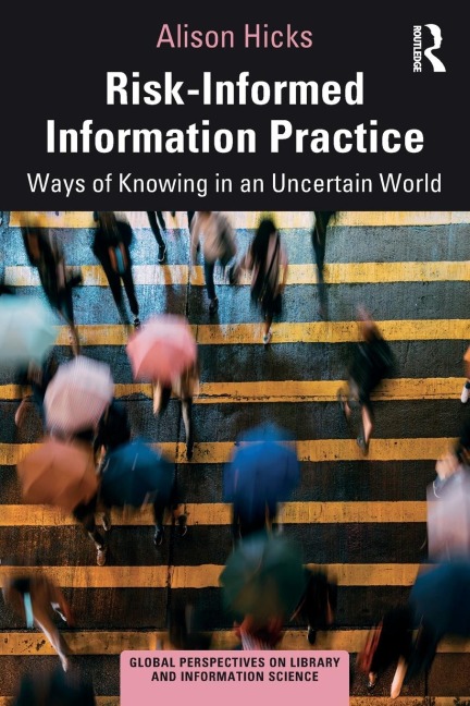 Risk-Informed Information Practice - Alison Hicks