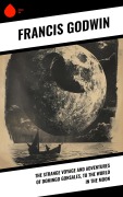 Cover-Bild zum Titel 'The Strange Voyage and Adventures of Domingo Gonsales, to the World in the Moon' von 'Francis Godwin'