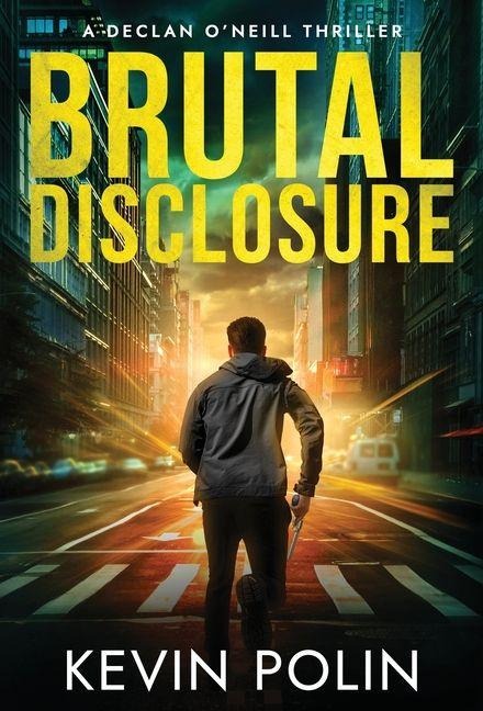 Brutal Disclosure - Kevin Polin