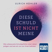 Cover-Bild zum Titel 'Diese Schuld ist nicht meine' von 'Ulrich Kohler'