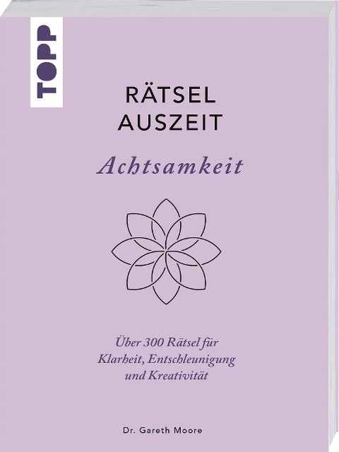 RätselAuszeit - Achtsamkeit. Über 300 Rätsel für Klarheit, Entschleunigung und Kreativität - Gareth Moore