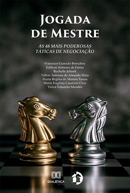 Jogada de Mestre - Francisco Guirado Bernabeu, Rochelle Jelinek, Maria Eugênia Cauduro Cruz, Nilton Antonio de Almeira Maia, Edilson Antunes Farias