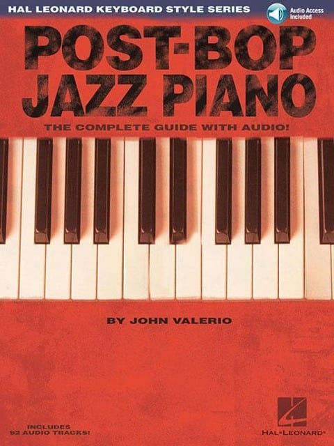 Post-Bop Jazz Piano - The Complete Guide with Audio! Book/Online Audio [With CD (Audio)] - John Valerio