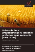 Cover-Bild zum Titel 'Dzia¿anie ¿elu propolisowego w leczeniu protetycznego zapalenia jamy ustnej' von 'Natasha Da Silva Leitão, M. Luiza M. A. Frigerio, Luciana Corrêa'