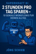 Cover-Bild zum Titel '2 Stunden pro Tag sparen - 10 geniale Workflows für deinen Alltag' von 'Jörg Schieb'