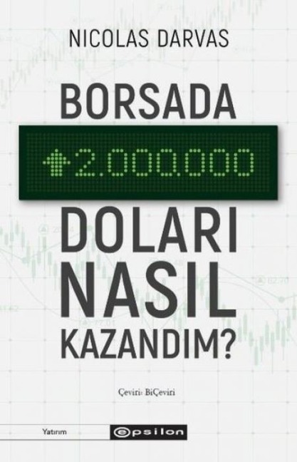 Borsada Iki Milyon Dolari Nasil Kazandim - Nicolas Darvas