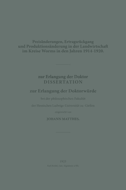 Preisänderungen, Ertragsrückgang und Produktionsänderung in der Landwirtschaft im Kreise Worms in den Jahren 1914-1920 - Johann Matthes
