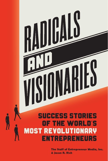 Radicals and Visionaries - Inc the Staff of Entrepreneur Media, Rich Jason