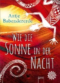 Cover-Bild zum Titel 'Wie die Sonne in der Nacht' von 'Antje Babendererde'