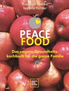 Cover-Bild zum Titel 'Peace Food - Das vegane Gesundheitskochbuch für die ganze Familie' von 'Ruediger Dahlke, Isabella Richter'