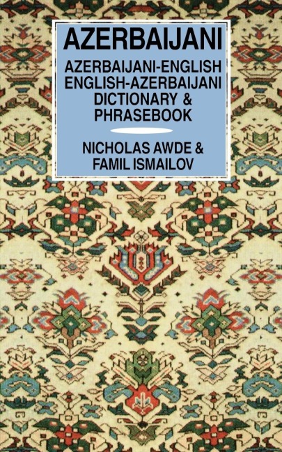 Azerbaijani-English/English-Azerbaijani Dictionary & Phrasebook - Nicholas Awde