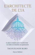 Cover-Bild zum Titel 'L'architecte de L'IA' von 'Tagouegnon Blibo'