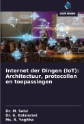 Cover-Bild zum Titel 'Internet der Dingen (IoT): Architectuur, protocollen en toepassingen' von 'M. Selvi, G. Kalaiarasi, Ms. R. Yogitha'