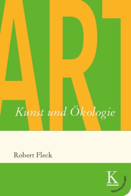 Kunst und Ökologie - Robert Fleck