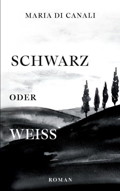 Schwarz oder Weiß - Maria Di Canali