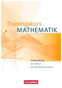 Cover-Bild zum Titel 'Trainingskurs Mathematik. Schülerbuch' von 'Robert Hinze, Matthias Kordel, Kathrin Rüsch, Maren van Kessel, Florian Timmermann'