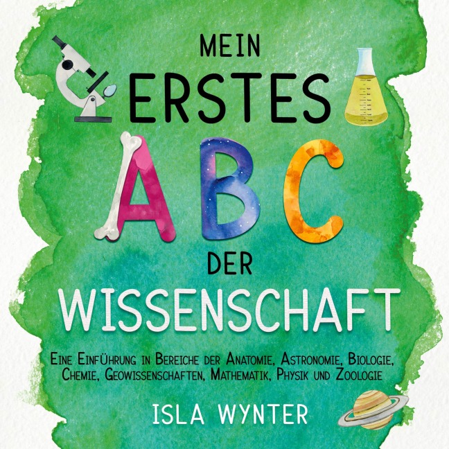 Mein erstes ABC der Wissenschaft - Isla Wynter