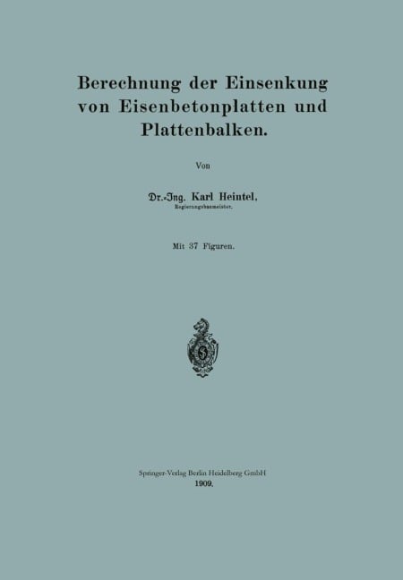Berechnung der Einsenkung von Eisenbetonplatten und Plattenbalken - Karl Heintel