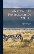 Cover-Bild zum Titel 'Anatomie et physiologie de l'abeille' von 'Micha Girdwoyn, Augustin Pillain'