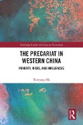 The Precariat in Western China - Xueyang Ma