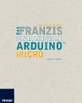 Cover-Bild zum Titel 'Das Franzis Starterpaket Arduino Micro' von 'Fabian Kainka'