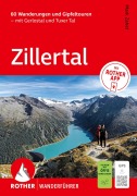 Cover-Bild zum Titel 'ROTHER Wanderführer Zillertal. 60 Wanderungen und Gipfeltouren - mit Gerlostal und Tuxer Tal' von 'Mark Zahel'