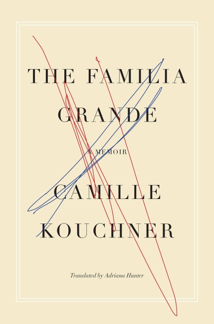 The Familia Grande - Camille Kouchner