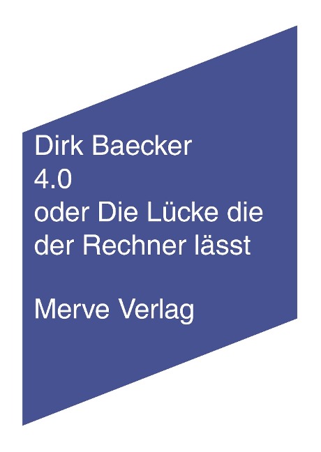 4.0 oder Die Lücke die der Rechner lässt - Dirk Baecker