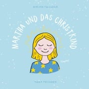 Cover-Bild zum Titel 'Martha und das Christkind' von 'Miriam Fechner, Anna Fechner'
