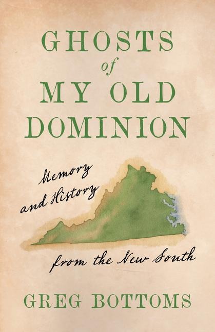 Ghosts of My Old Dominion - Greg Bottoms