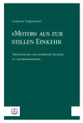 Cover-Bild zum Titel ''Motor' aus zur stillen Einkehr' von 'Katharina Treppenhauer'