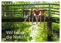 Wir lieben die Natur! (Tischkalender 2025 DIN A5 quer), CALVENDO Monatskalender - Siegfried Kuttig