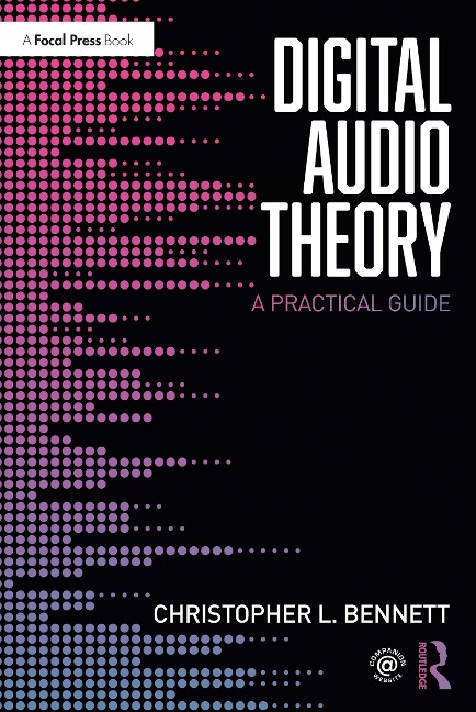 Digital Audio Theory - Christopher L. Bennett