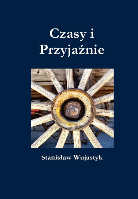 Czasy I Przyja Nie - Stanis Aw Wujastyk