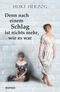 Denn nach einem Schlag ist nichts mehr, wie es war - Heike Herzog